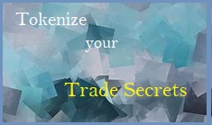 increase your net worth with tokenization of trade secrets